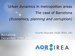 Urban dynamics in metropolitan areas The case of Barcelona (Economics, planning and corruption)