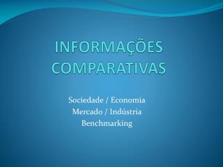 INFORMAÇÕES COMPARATIVAS