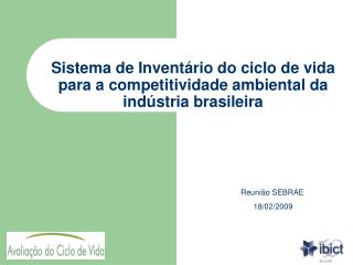 Sistema de Inventário do ciclo de vida para a competitividade ambiental da indústria brasileira