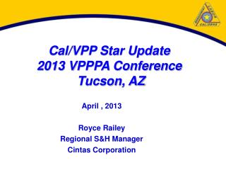 Cal/VPP Star Update 2013 VPPPA Conference Tucson, AZ
