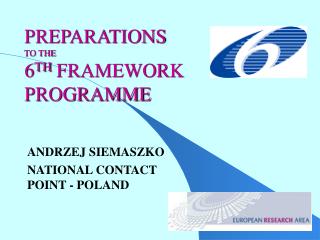 PREPARATIONS TO THE 6 TH FRAMEWORK PROGRAMME