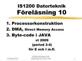 IS1200 Datorteknik Föreläsning 10