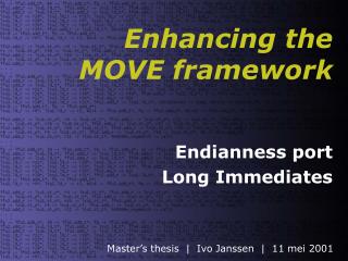 Enhancing the MOVE framework
