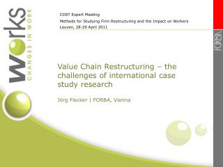Value Chain Restructuring – the challenges of international case study research