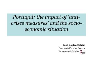 Portugal: the impact of ‘anti-crises measures’ and the socio-economic situation