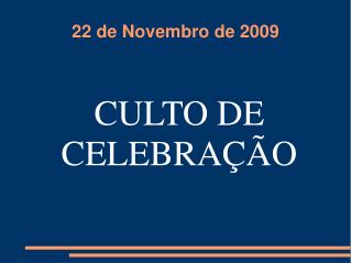 22 de Novembro de 2009