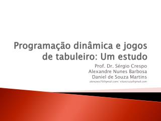 Programação dinâmica e jogos de tabuleiro: Um estudo