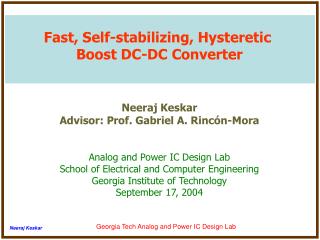 Fast, Self-stabilizing, Hysteretic Boost DC-DC Converter Neeraj Keskar
