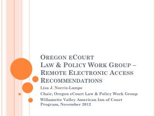 Oregon eCourt Law &amp; Policy Work Group – Remote Electronic Access Recommendations