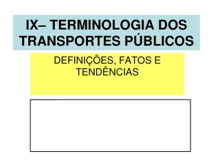 IX– TERMINOLOGIA DOS TRANSPORTES PÚBLICOS