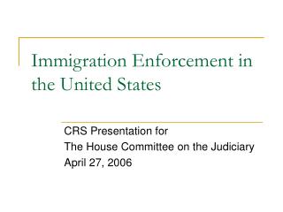 Immigration Enforcement in the United States