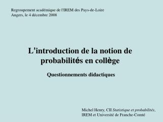 L ’ introduction de la notion de probabilit é s en coll è ge Questionnements didactiques