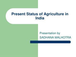 Present Status of Agriculture in India