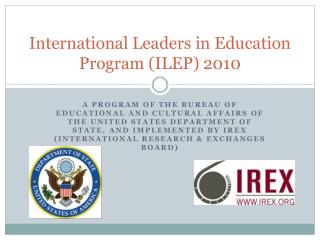 International Leaders in Education Program (ILEP) 2010