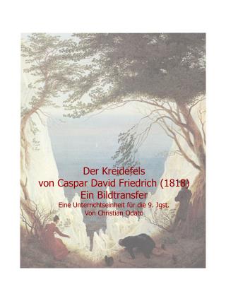 Der Kreidefels von Caspar David Friedrich (1818) Ein Bildtransfer