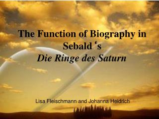 The Function of Biography in Sebald ‘ s Die Ringe des Saturn