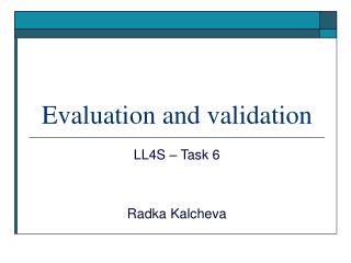 Evaluation and validation