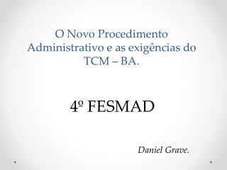 O Novo Procedimento Administrativo e as exigências do TCM – BA.