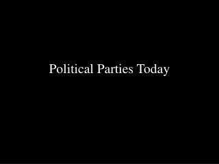 Political Parties Today