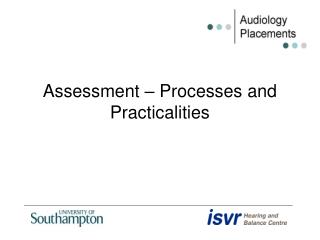 Assessment – Processes and Practicalities