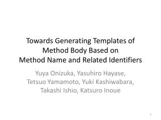 Towards Generating Templates of Method Body Based on Method Name and Related Identifiers