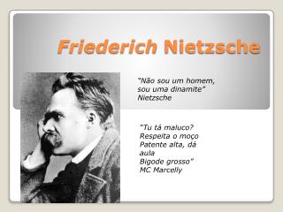 Friederich Nietzsche