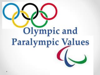 Olympic and Paralympic V alues