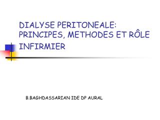 DIALYSE PERITONEALE: PRINCIPES, METHODES ET RÔLE INFIRMIER