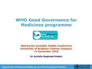 WHO Good Governance for Medicines programme Making the Invisible Visible Conference