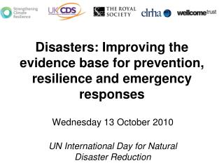 Disasters: Improving the evidence base for prevention, resilience and emergency responses