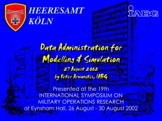 Data Administration for Modelling &amp; Simulation 27 August 2002 by Peter Arwanitis, IABG