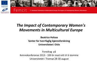 The Impact of Contemporary Women's Movements in Multicultural Europe Beatrice Halsaa