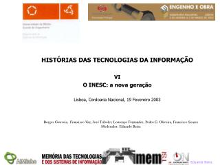 HISTÓRIAS DAS TECNOLOGIAS DA INFORMAÇÃO VI O INESC: a nova geração