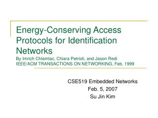CSE519 Embedded Networks Feb. 5, 2007 Su Jin Kim