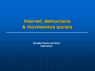 Internet, democracia &amp; movimentos sociais