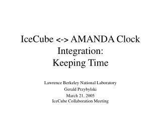IceCube &lt; - &gt; AMANDA Clock Integration: Keeping Time