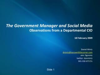 The Government Manager and Social Media Observations from a Departmental CIO 18 February 2009