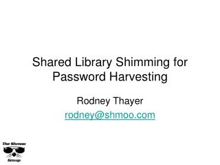 Shared Library Shimming for Password Harvesting