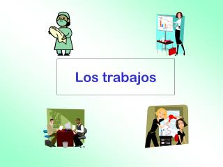 Los trabajos