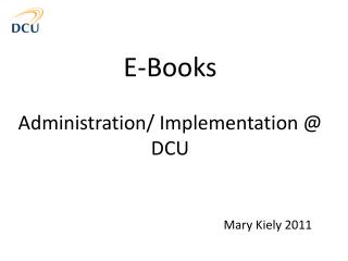 E-Books Administration/ Implementation @ DCU