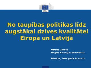 No taupības politikas līdz augstākai dzīves kvalitātei Eiropā un Latvijā