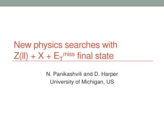 New physics searches with Z(ll) + X + E T miss final state