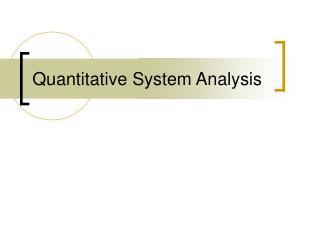 Quantitative System Analysis