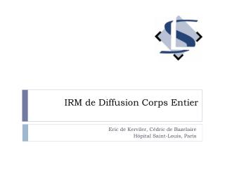 IRM de Diffusion Corps Entier