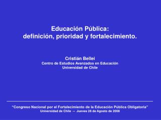 Educación Pública: definición, prioridad y fortalecimiento. Cristián Bellei