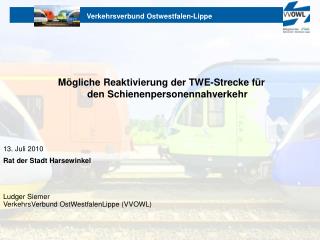 13. Juli 2010 Rat der Stadt Harsewinkel Ludger Siemer VerkehrsVerbund OstWestfalenLippe (VVOWL)
