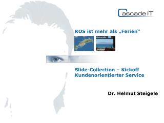 KOS ist mehr als „Ferien“ Slide-Collection – Kickoff Kundenorientierter Service