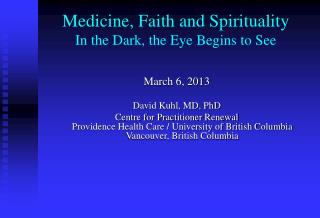 Medicine, Faith and Spirituality In the Dark, the Eye Begins to See