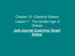 Chapter 12: Classical Greece Lesson 1 - The Golden Age of Greece