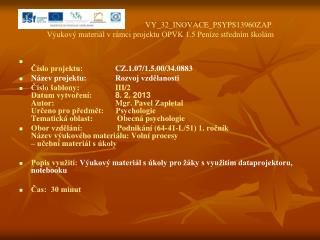 VY_32_INOVACE_PSYPS13960ZAP Výukový materiál v rámci projektu OPVK 1.5 Peníze středním školám